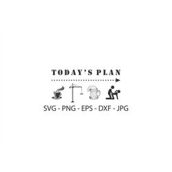 cranes svg,today's plan svg,funny car decal svg,instant download,svg, png, eps, dxf, jpg digital download