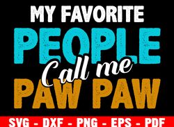 my favorite people call me pawpaw svg, most loved pawpaw svg, best pawpaw ever, fathers day svg, cricut cut file