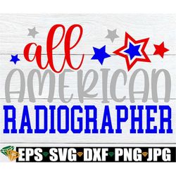 all american radiographer, 4th of july radiographer, 4th of july x-ray technician svg, 4th of july radiologic technologi