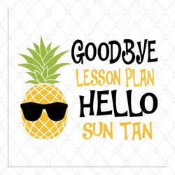 goodbye lesson plan hello sun tan svg files for silhouette, files for cricut, svg, dxf, eps, png instant download