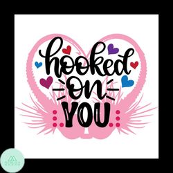 Hooked on You Svg, Valentine Svg, Hooked Svg, Pink Svg, Color Svg