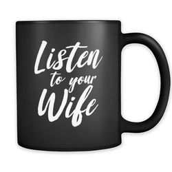 funny gift for wife gift funny husband mug newlyweds gift for newlyweds wife mug funny wedding gift wedding mug listen t