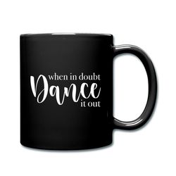 dance mug, dancer mug, gift for mom, gift for dancer, line dancing gift, dance gifts, dance coffee mug, dancer gift, dan