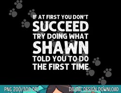 shawn gift name personalized birthday funny christmas joke png, sublimation copy