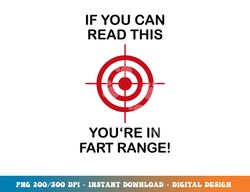 if you can read this you re in fart range  - funny halloween png, sublimation copy