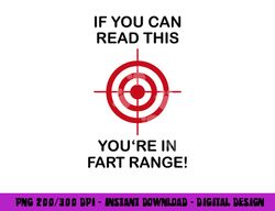 if you can read this you re in fart range  - funny halloween png, sublimation copy