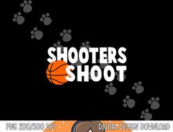 shooters shoot shirt, basketball tee copy