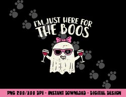 im just here for the boos funny halloween costume for women  png,sublimation copy