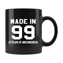 made in 99 black mug, 1999 mug, 1999 gift, 21th birthday gift, 21th birthday mug, gift for 21th, 1999 christmas gift, ma
