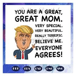 you are a great great mom svg, happy mothers day 2020 svg, mothers day 2020 svg, mothers day svg, trump mothers day svg,