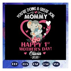you are doing a great job mommy svg, happy 1st mothers day 2020, mothers day 2020 svg, mothers day svg, elephant mothers