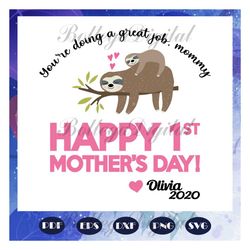 you are doing a great job mommy, happy 1st mothers day 2020, sloth mothers day svg, best mom, mothers day, gift for mom,