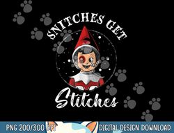 snitches get stitches christmas funny snitches get stitches png, sublimation copy