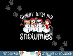 snowman christmas chillin with my snowmies ugly gift  png, sublimation