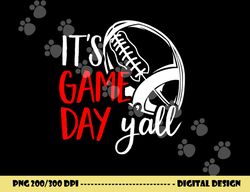 it s game day y all cute football mom png, sublimation copy