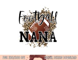 football nana proud nana of a football player grandma png, sublimation copy