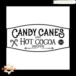 candy canes and hot cocoa shoppe svg, christmas svg, candy canes svg
