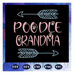 poodle grandma, grandma, grandma svg, grandma gift, grandma birthday, grandma, best grandma ever, gift from children, gi