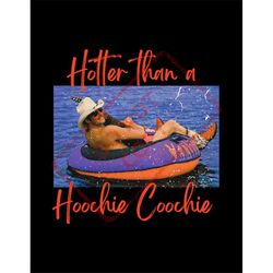 hotter than a hoochie coochie png digital download for sublimation