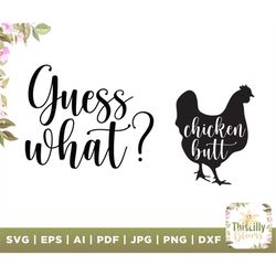 guess what chicken butt svg, baby boy svg, funny baby saying, newborn, funny infant quote, baby shower svg, cut file for