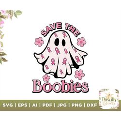 save the boobies svg, breast cancer svg,  halloween breast cancer,  pink ribbon svg, ghost svg, cancer awareness gift, s