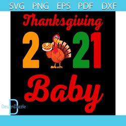 thanksgiving 2021 baby svg, thanksgiving svg, thankful svg, turkey svg