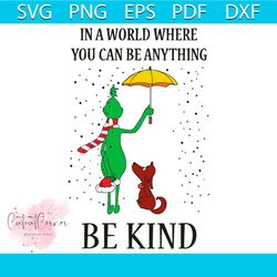 in a world where you can be anything be kind svg, christmas svg, the grinch svg