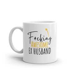 f*cking awesome ex husband-funny gift for ex husband-rude mug for ex husband-world's best ex husband-funny mug for ex hu