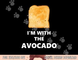fun i m with the avocado toast halloween costume png, sublimation copy