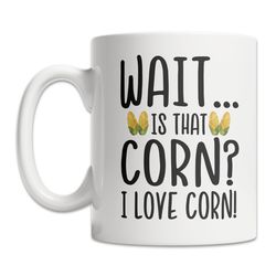i love corn mug - corn lover mug - cute corn gift idea - cute corn mug - funny corn gift mug - cool corn mug