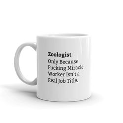 zoologist because fucking miracle worker isn't a real job title, zoologist job title mug, funny zoologist mug, zoologist