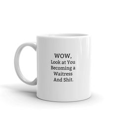 wow, look at you becoming a waitress and shit -waitress graduation gift,funny waitress gift,waitress graduate gift,new w