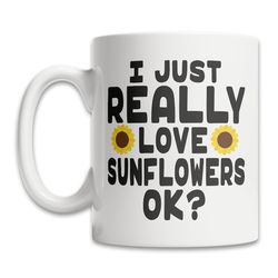 cute sunflower mug - i love sunflowers mug - cute sunflower gift mug - sunflower lover mug - cute sunflower gift idea -