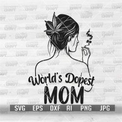 world's dopest mom svg | cannabis cutfile | high weed momlife dxf | marijuana clipart | smoking joint stencil | rasta 42