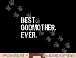 funny best godmother ever family cool  png,sublimation copy