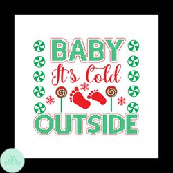 baby it's cold outside svg, christmas svg, christmas candy svg