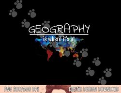 funny geography teacher earth day design is where it s at  png, sublimation copy