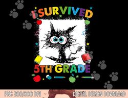 funny last day of fifth 5th grade i survived fifth 5th grade  png, sublimation copy