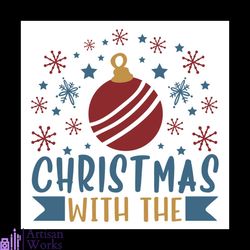 christmas ball christmas with the svg, christmas svg, christmas ball svg