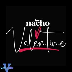 Nacho Valentine Svg, Valentine Svg, Heart Svg, Sweet Love Svg, Xoxo Svg