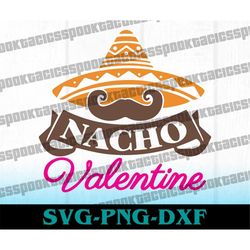 nacho valentine, funny valentine svg, valentine cricut cut file, valentine svg, spooky png, horror svg, halloween png, d