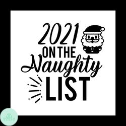 2021 on the naughty list svg, christmas svg, naughty list svg
