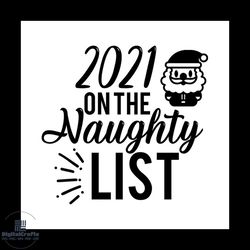2021 on the naughty list svg, christmas svg, naughty list svg