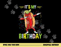 its my birthday hot dog  png, sublimation copy