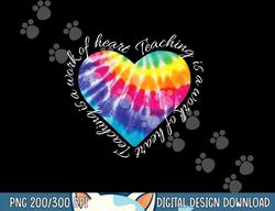 teaching is a work of heart tie dye hippie gift for teacher  png, sublimation copy