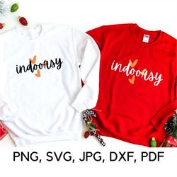 indoorsy svg, homebody, png, svg, couples svg, funny couples shirt svg, home sweet home, weekend, holiday svg, digital d