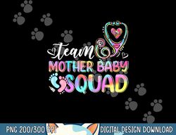 team mother baby squad mother baby nurse nursing mom png, sublimation copy