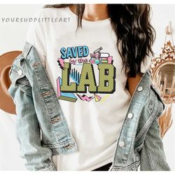 saved by the lab retro lab week 2023 medical laboratory tech t-shirt, medtech, phlebotomy week, laboratory professional,