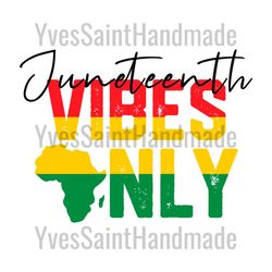 juneteenth vibes only design svg, juneteenth day svg, vibes only svg, vibes svg, juneteenth sublimation, juneteenth clip