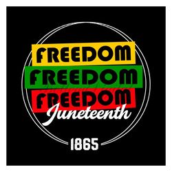 freedom juneteenth 1865 sublimation svg, juneteenth day svg, freedom svg, freedom sublimation, freedom clipart, freedom